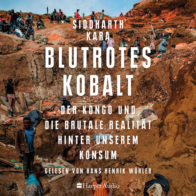 Portada de libro para Blutrotes Kobalt. Der Kongo und die brutale Realität hinter unserem Konsum (ungekürzt)