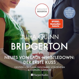 Bridgerton - Neues von Lady Whistledown: Der erste Kuss (ungekürzt) als Hörbuch