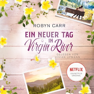 Ein neuer Tag in Virgin River (ungekürzt) als Hörbuch