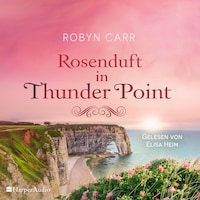 Rosenduft in Thunder Point (ungekürzt)