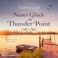 Neues Glück in Thunder Point (ungekürzt)