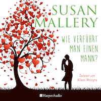 Wie verführt man einen Mann? (ungekürzt)
