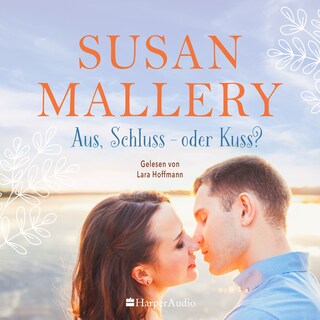 Aus, Schluss - oder Kuss? (ungekürzt) als Hörbuch