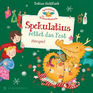 Spekulatius, der Weihnachtsdrache. Spekulatius rettet das Fest als Hörbuch