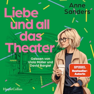 Liebe und all das Theater als Hörbuch