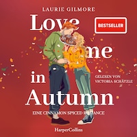 Love me in Autumn. Eine cinnamon spiced Romance
