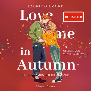 Love me in Autumn. Eine cinnamon spiced Romance als Hörbuch