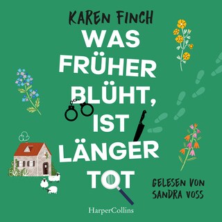 Was früher blüht, ist länger tot als Hörbuch