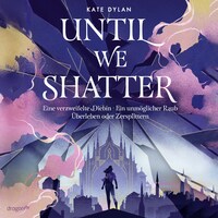 Until We Shatter