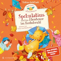 Spekulatius, der Weihnachtsdrache. Spekulatius und das Abenteuer im Herbstwald