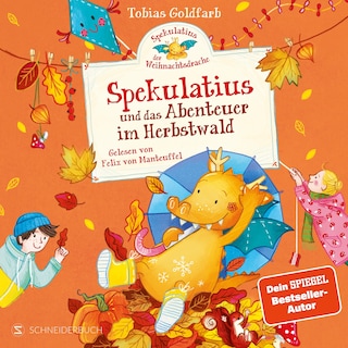 Spekulatius, der Weihnachtsdrache. Spekulatius und das Abenteuer im Herbstwald als Hörbuch
