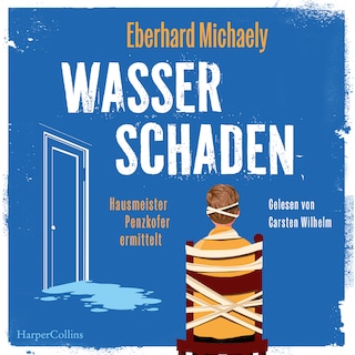 Wasserschaden: Hausmeister Penzkofer ermittelt als Hörbuch