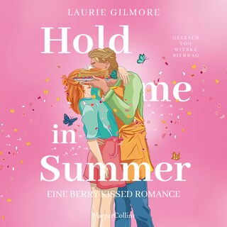 Hold me in Summer. Eine berry kissed Romance als Hörbuch