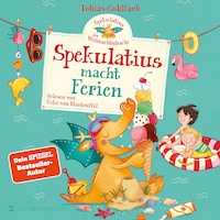 Spekulatius, der Weihnachtsdrache. Spekulatius macht Ferien