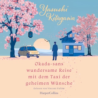Okada-sans wundersame Reise mit dem Taxi der geheimen Wünsche als Hörbuch