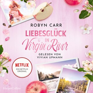 Liebesglück in Virgin River als Hörbuch