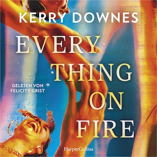 Everything On Fire als Hörbuch