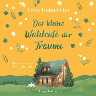 Das kleine Waldcafé der Träume als Hörbuch