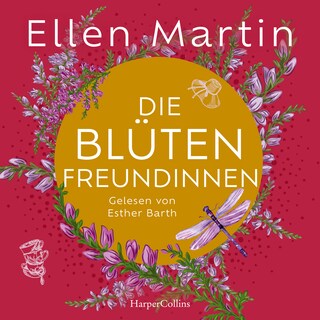 Die Blütenfreundinnen als Hörbuch