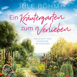 Ein Kräutergarten zum Verlieben als Hörbuch