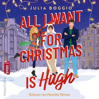 All I Want for Christmas Is Hugh als Hörbuch