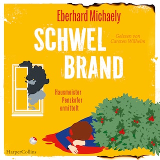 Schwelbrand – Hausmeister Penzkofer ermittelt als Hörbuch