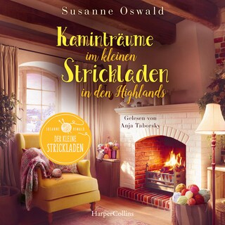 Kaminträume im kleinen Strickladen in den Highlands als Hörbuch
