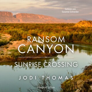 Ransom Canyon: Sunrise Crossing als Hörbuch