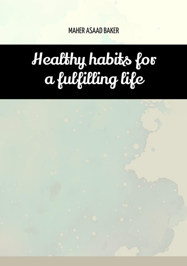 Book cover for Healthy habits for a fulfilling life