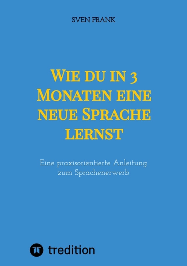 Book cover for Wie du in 3 Monaten eine neue Sprache lernst