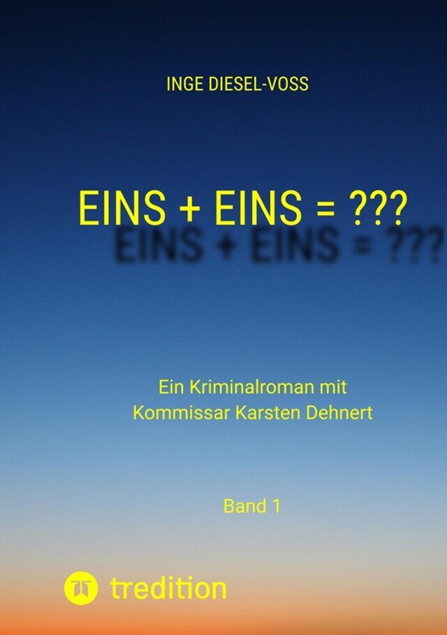 Book cover for Eins + Eins = ???   Krimi oder Psychothriller = entscheidet selbst