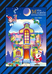 X-MAS MEGA MALBUCH - 250 WEIHNACHTLICHE MOTIVE - WEIHNACHTSMANN - TIERE - SCHNEEMANN - CHRISTBAUM - SCHLITTEN