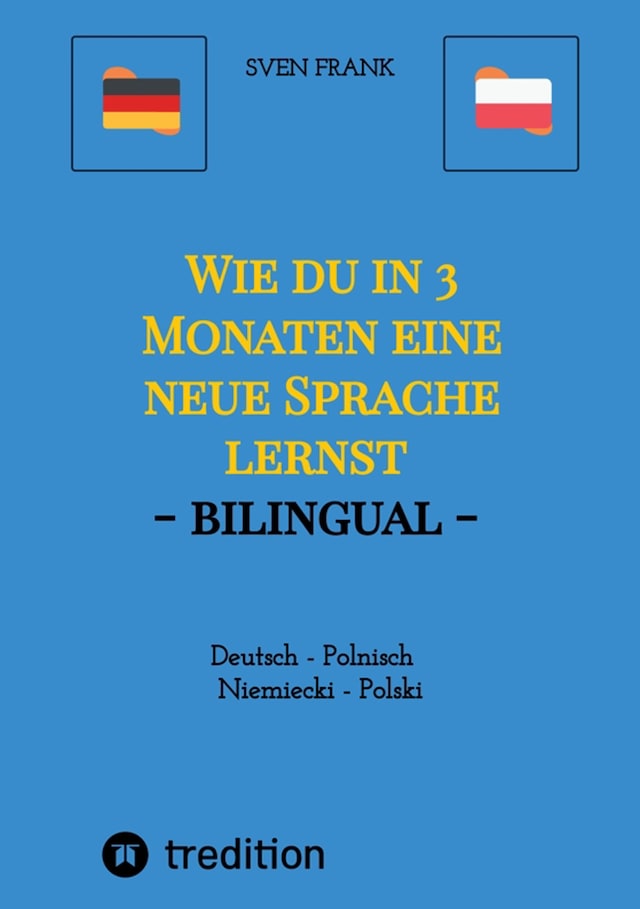 Bokomslag for Wie du in 3 Monaten eine neue Sprache lernst - bilingual