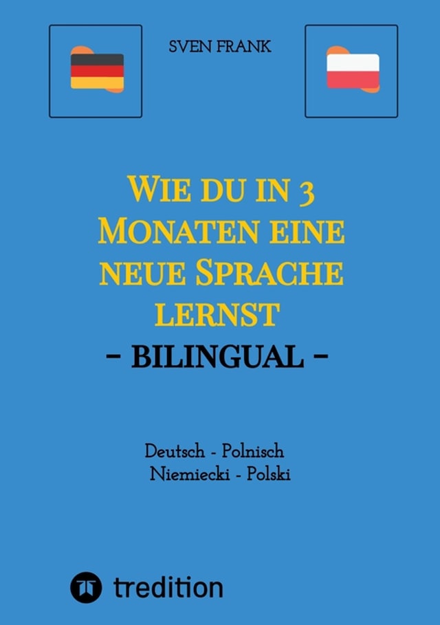 Kirjankansi teokselle Wie du in 3 Monaten eine neue Sprache lernst - bilingual