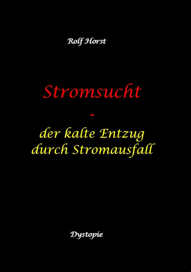 Buchcover für Stromsucht - Autismus, Asperger-Syndrom, Cyberattacke, Hackerangriff, Stromausfall, Energiekrise, Verkehrschaos, E-Auto, E-Bike, manuelle Fertigkeiten, Handyausfall, kein Internet