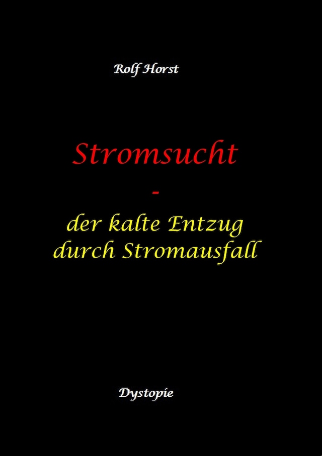 Buchcover für Stromsucht - Autismus, Asperger-Syndrom, Cyberattacke, Hackerangriff, Stromausfall, Energiekrise, Verkehrschaos, E-Auto, E-Bike, manuelle Fertigkeiten, Handyausfall, kein Internet