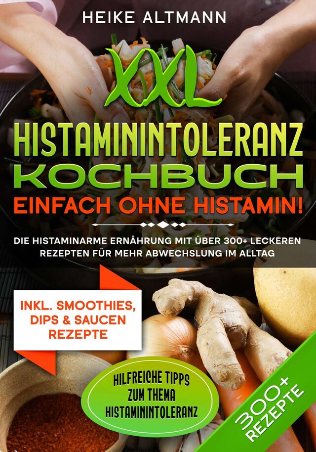 Buchcover für XXL Histaminintoleranz Kochbuch – Einfach ohne Histamin!