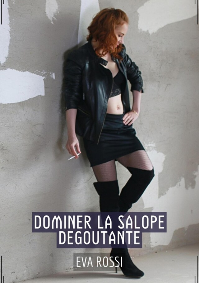 Book cover for Dominer la Salope Degoutante