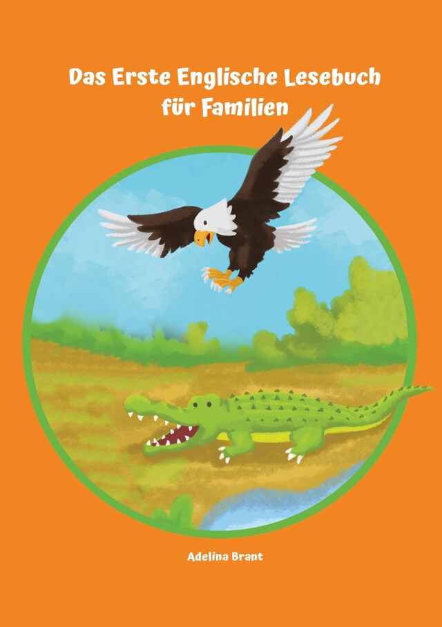 Book cover for Lerne Englisch am einfachsten mit dem Buch Das Erste Englische Lesebuch für Familien