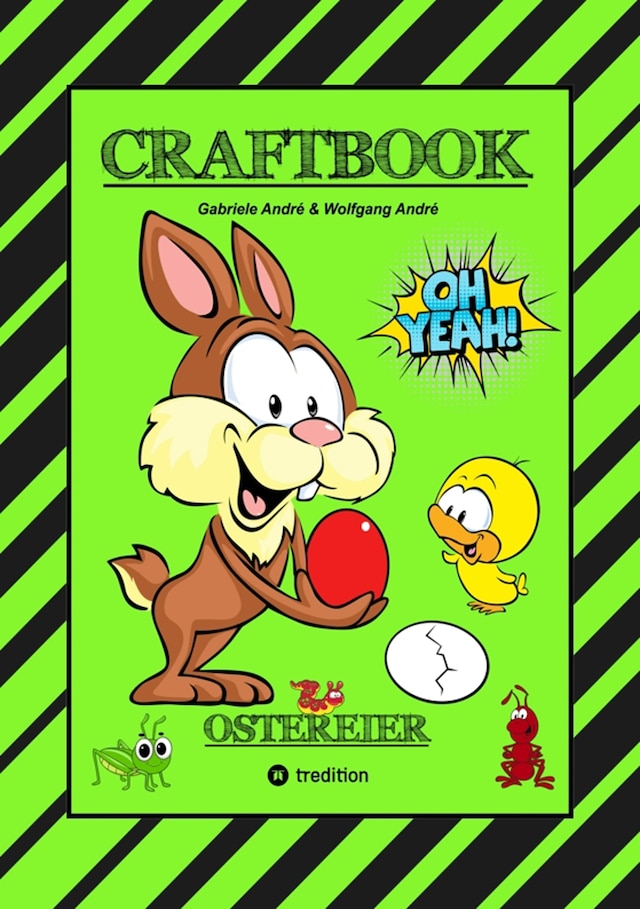 Boekomslag van CRAFTBOOK - WUNDEREI BASTELN - SCHÖNE OSTERMOTIVE - AUSMALEN - ZEICHNEN - RÄTSEL - AUFGABEN - OSTERHASEN - KÜKEN