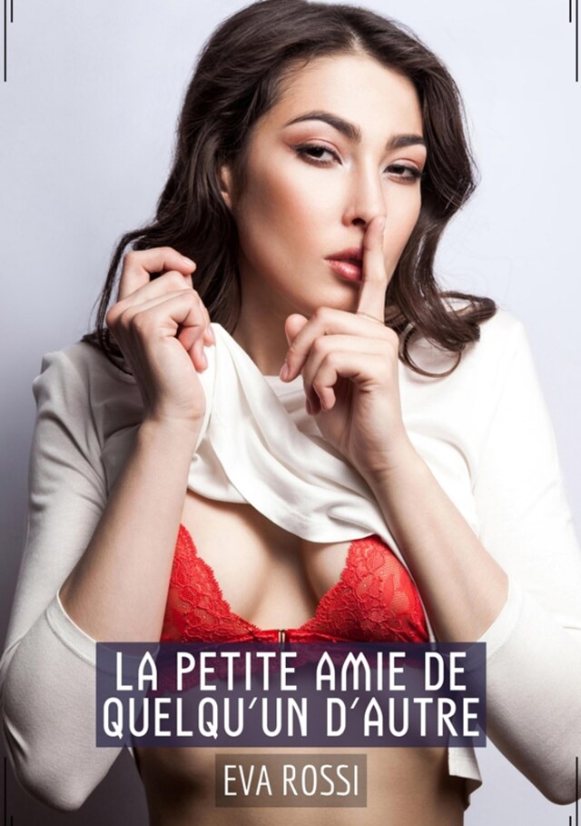 Portada de libro para La Petite Amie de quelqu'un d'autre