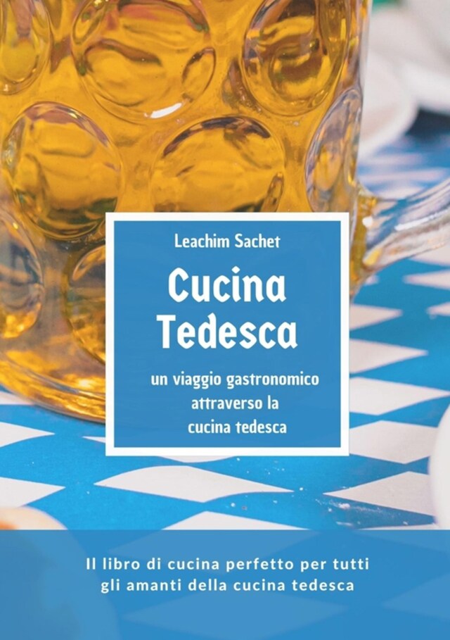 Kirjankansi teokselle Cucina tedesca - un viaggio gastronomico attraverso la cucina tedesca