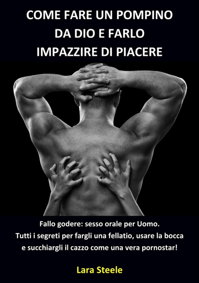 Come fare un Pompino da Dio e farlo Impazzire di Piacere Boekomslag van Come fare un Pompino da Dio e farlo Impazzire di Piacere