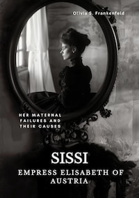 Sissi - Empress Elisabeth of Austria