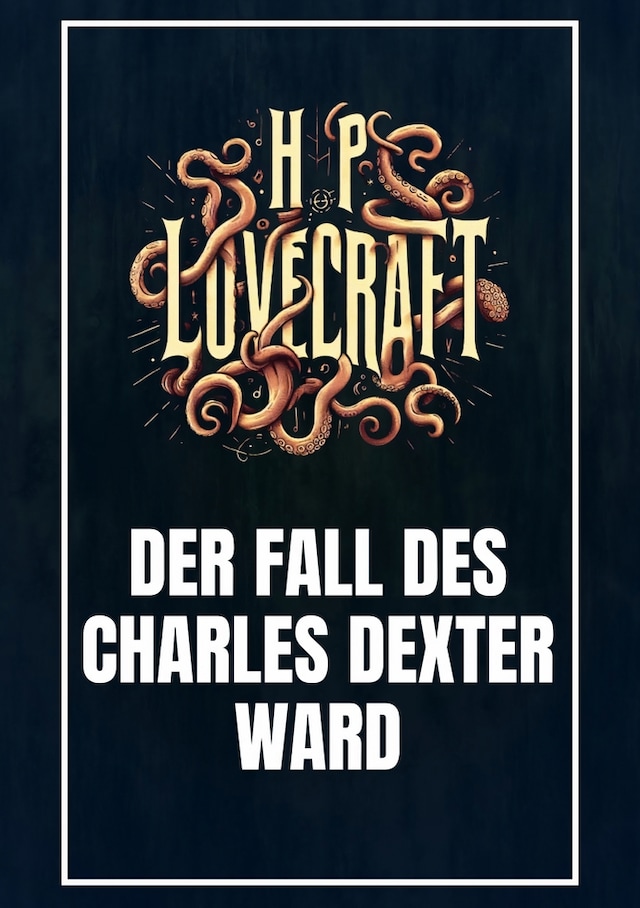 Bogomslag for Der Fall des Charles Dexter Ward