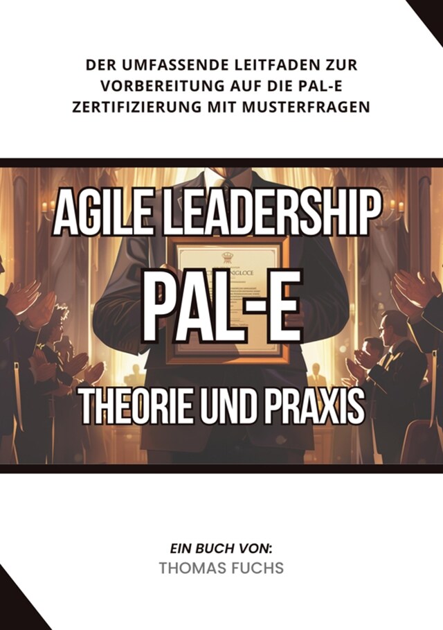 Boekomslag van Agile Leadership (PAL-E): Theorie und Praxis