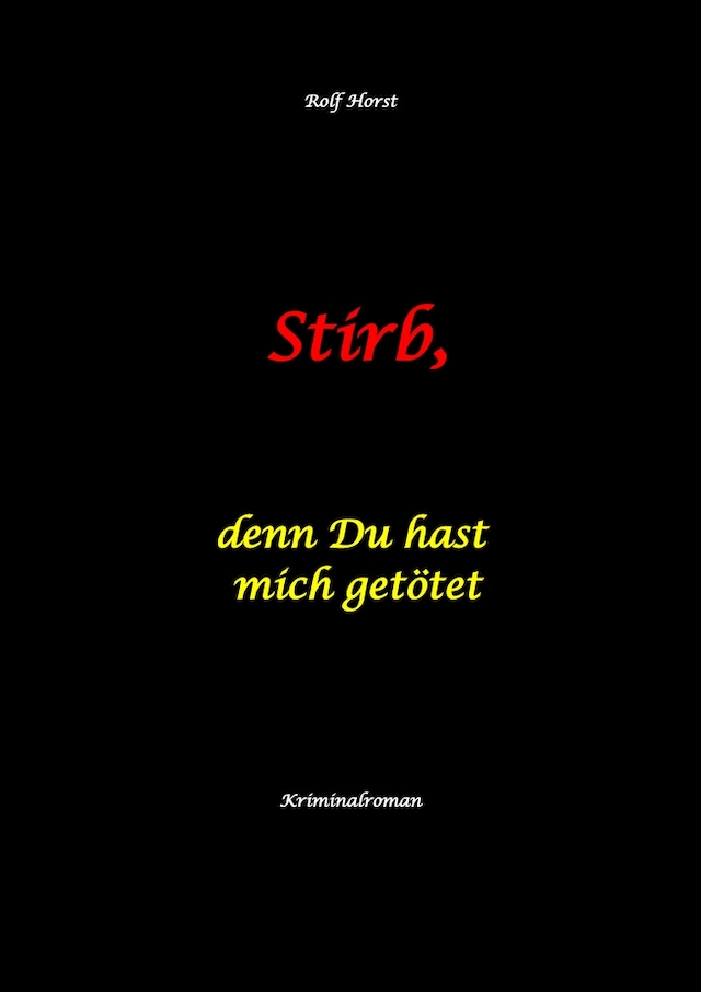 Bogomslag for Stirb, denn Du hast mich getötet - hochfunktionaler Autismus, Missbrauch, Heim, Mord, Alkoholiker, Jugendamt, Rache, Observieren, Rollstuhl, Brüder, Gendern, Posttraumatische Belastungsstörung