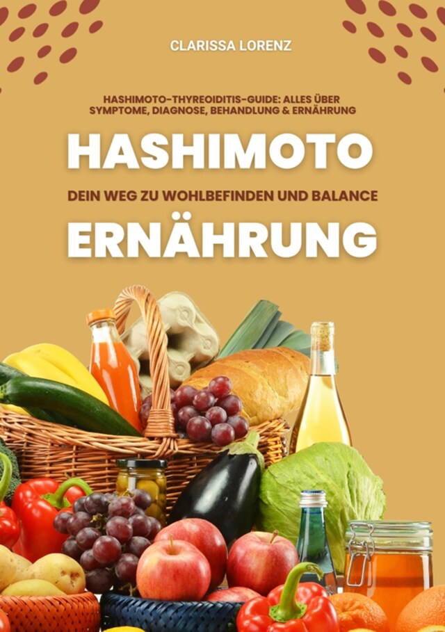 Boekomslag van Hashimoto und Ernährung: Dein Weg zu Wohlbefinden und Balance (Hashimoto-Thyreoiditis-Guide: Alles über Symptome, Diagnose, Behandlung und Ernährung)