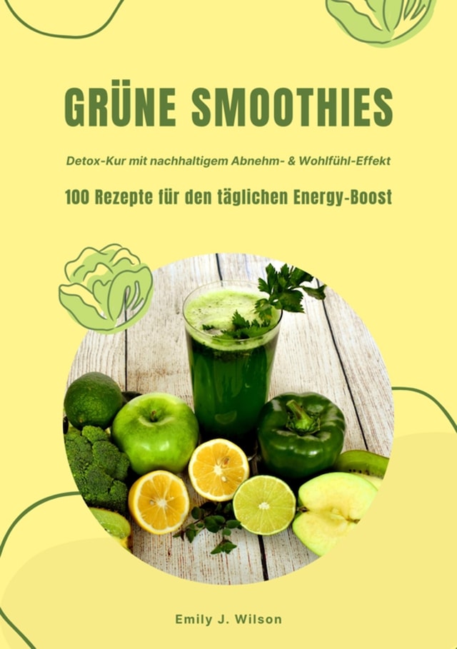 Boekomslag van Grüne Smoothies: 100 Rezepte für den täglichen Energy-Boost (Detox-Kur mit nachhaltigem Abnehm- & Wohlfühl-Effekt)