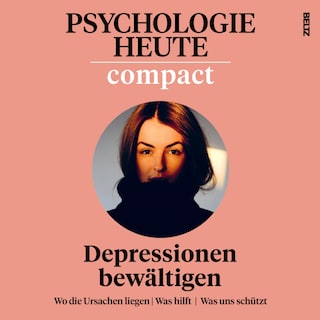 Psychologie Heute Compact 74: Depressionen bewältigen als Hörbuch